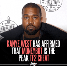 a poster that says kanye west has affirmed that moneybot is the peak tf2 cheat on it