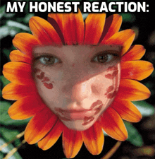 a picture of a flower with a woman 's face in it and the words my honest reaction