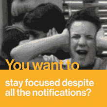 a poster that says " you want to stay focused despite all the notifications " on it