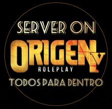 a sign that says " server on origen roleplay todos para dentro "