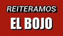 a red background with white text that says reiteramos el bujo .