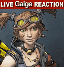 a cartoon of a girl wearing goggles and a necklace with the words live gaige reaction above her