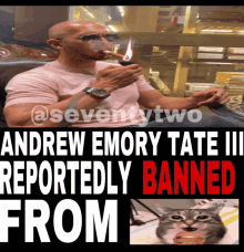 a picture of a man smoking a cigar with the words andrew emory tate iii reportedly banned from below