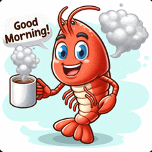 a cartoon of a lobster holding a cup of coffee and saying good morning