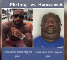 a picture of a shirtless man next to a picture of a man with a big neck and the words flirting vs harassment