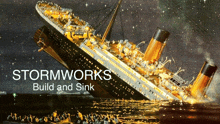 a painting of the titanic sinking with stormworks build and sink written below it