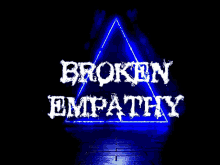 a sign that says broken empathy on it