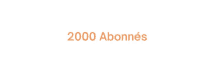 a white background with the words 2000 abonnées in orange