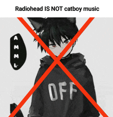 a poster that says radiohead is not catboy music with a picture of a cat boy