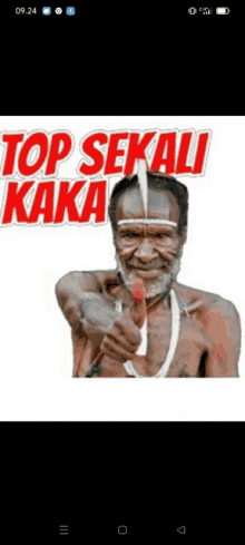 a man without a shirt is giving a thumbs up with the words top sekali kaka behind him