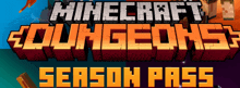 a poster for minecraft dungeons season pass with a blue and orange background