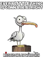 a cartoon of a seagull with the words every little thing is gonna be alright written above it