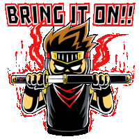 an illustration of a ninja holding a sword with the words bring it on written above him