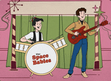 a cartoon of two men playing drums and a guitar with the words the space babies on the drum