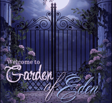 a gate with the words welcome to garden of eden written on it