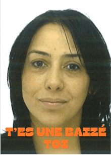 a picture of a woman with the words t'es une baize toi