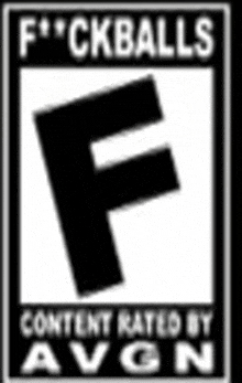 a black and white sign that says `` f ** ckballs '' is a content rated by avgn .