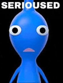 a blue cartoon character with white eyes and the words `` serious '' written on it .