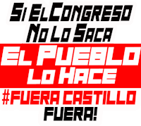 a sign that says " si el congreso no lo saca el pueblo lo hace #fuera castillo fuera "