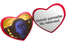 a heart shaped mirror with a picture of a man and the words skibidi paresite my beloved