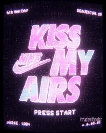 a screen that says " kiss my airs " in pink letters