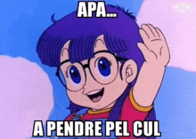 a cartoon girl with glasses is waving her hand with a caption that says apa a prendre pel cul