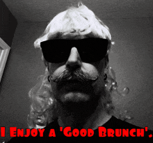 a man with a mullet and sunglasses says i enjoy a ' good brunch '