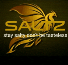 a logo that says " stay salty don t be tasteless "