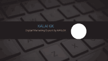 a computer keyboard with the words kalai gk digital marketing expert by mk & gk below it