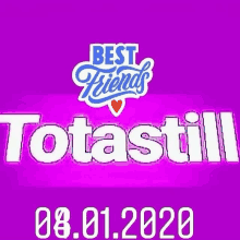 a purple poster with the words best friends totastill on it