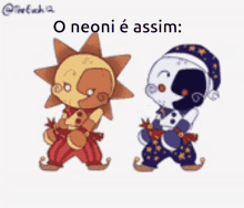 a couple of cartoon characters standing next to each other with the words o neoni e assim written on the bottom .