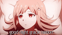 a picture of a girl with the words " good night gracie nation "