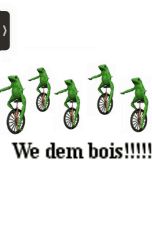 a group of green frogs are riding bicycles with the words we dem bois written below them