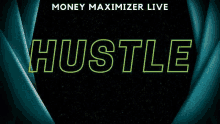 the word hustle is on a black background with a blue curtain in the background .