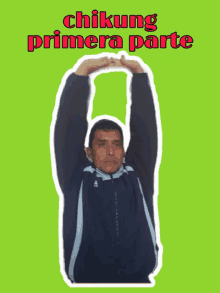 a sticker of a man with his arms in the air and the words chikung primera parte above him