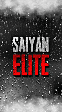 a black and white photo of rain drops with the words saiyan elite in red