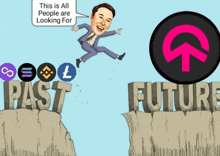 a cartoon of elon musk jumping over a cliff with the words past and future behind him