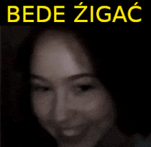 a picture of a woman with the words bede zgac written above her