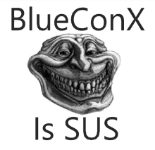 a black and white drawing of a troll face with the words blueconx is sus below it