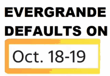 a sign that says evergreene defaults on oct. 18-19