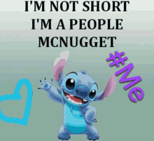 a picture of stitch with a quote that says i 'm not short i 'm a people mcnugget