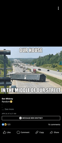 a picture of a highway with a caption that says " our house in the middle of our street "