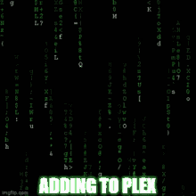 adding to plex is written in green on a black screen