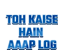 a blue sign that says " toh kaise hain aaap log " on a white background