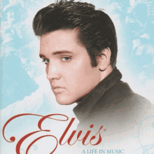 elvis presley is featured on the cover of a book titled elvis a life in music