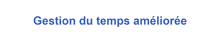 a blue sign that says gestion du temps améliorée