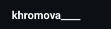 a black background with khromova written in white letters