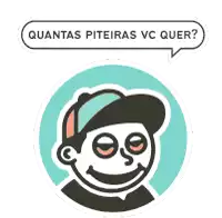 a cartoon character with a speech bubble that says " quantas piteiras vc quer "