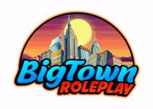 a logo for big town roleplay with a city skyline