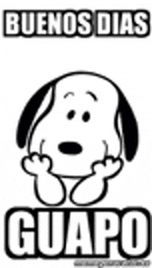 a black and white drawing of a snoopy dog with the words buenos dias guapo .